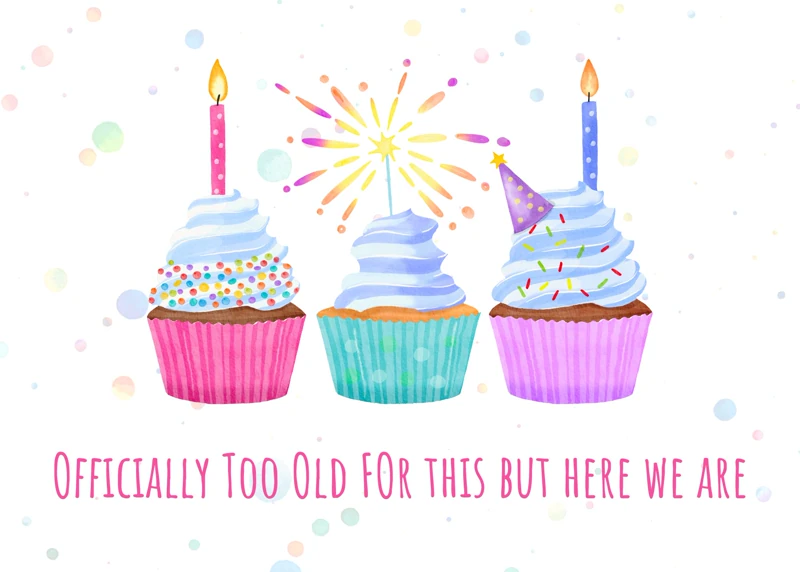 Still Sparkling — Cupcakes, Party Hat, Candles, Funny