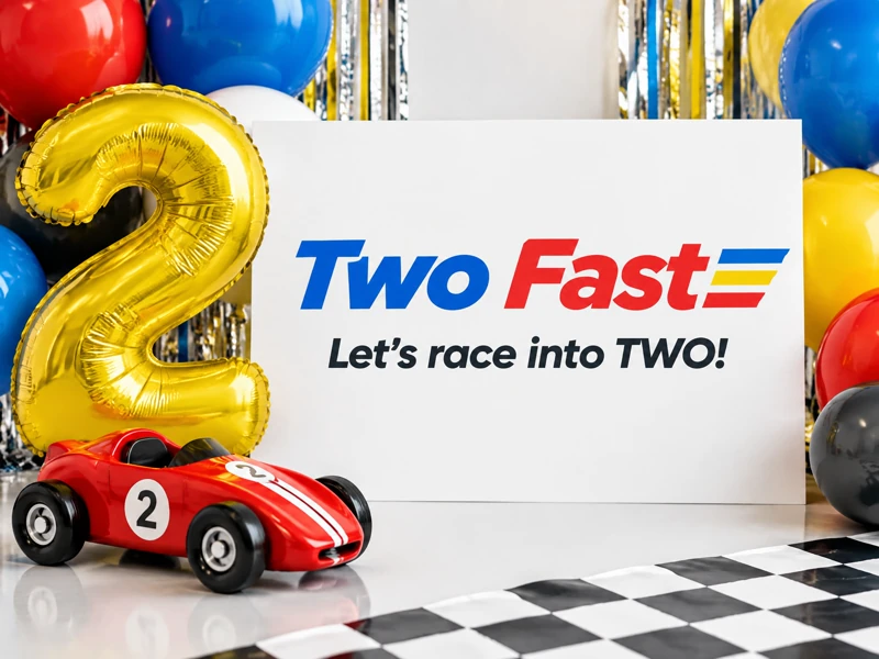 Let's Race Into Two — Two Fast, 2nd Birthday, Second Birthday, Race Car