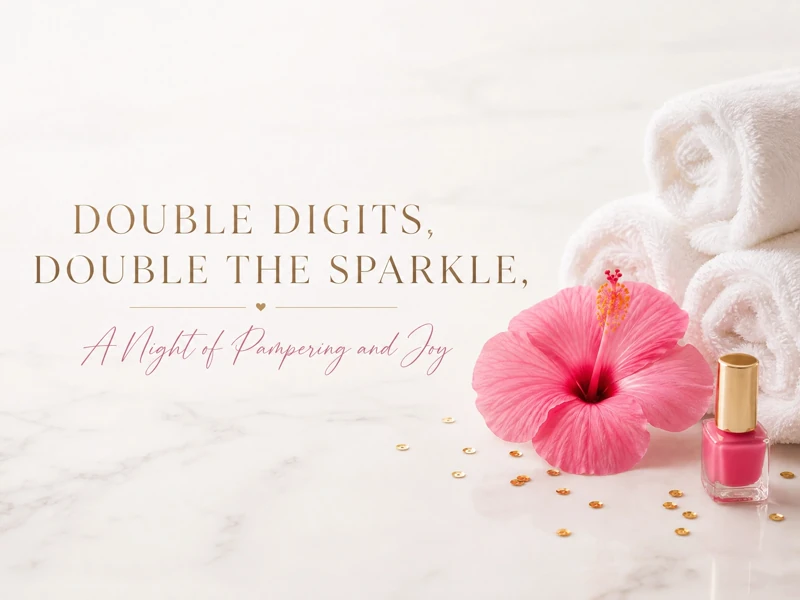 Double The Sparkle — 10th Birthday, Spa Birthday, Pampering, Spa