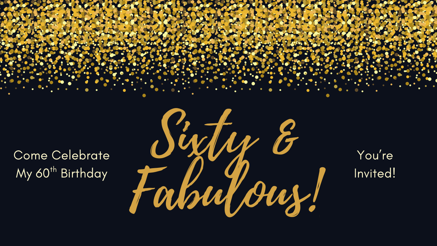 60 and Fabulous!