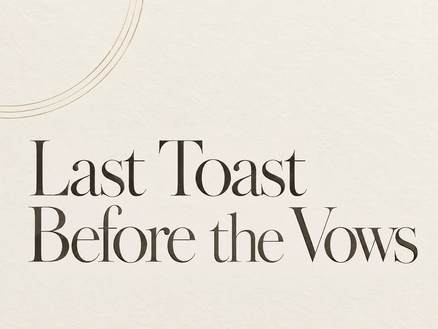 Last Toast Before The Vows — Bachelorette Party, Invitation, Minimalistic, Classic