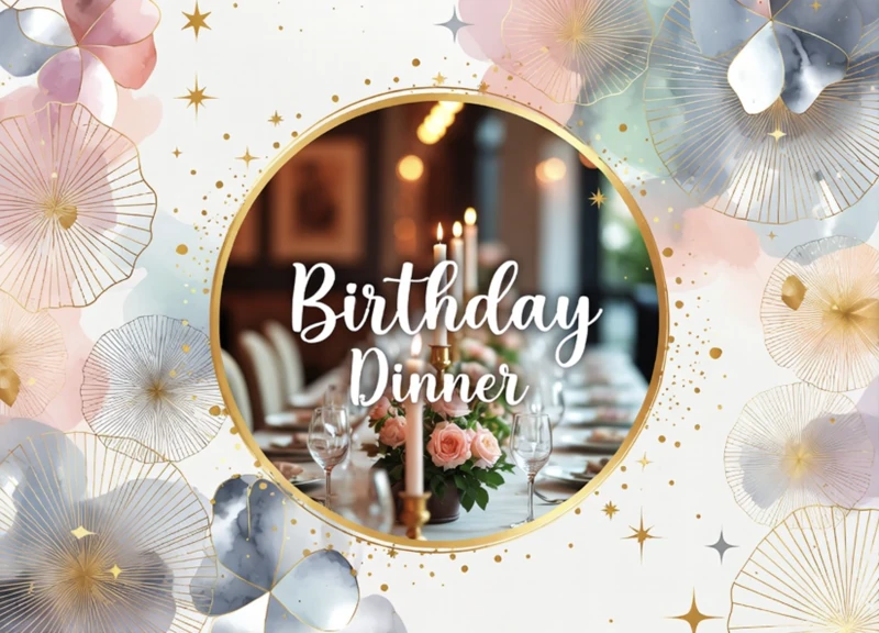Birthday Dinner — Dinner, Restaurant, Birthday Dinner